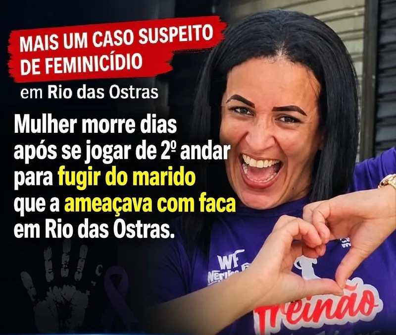 Mulher morre dias após se jogar do segundo andar para fugir de agressão em Rio das Ostras
